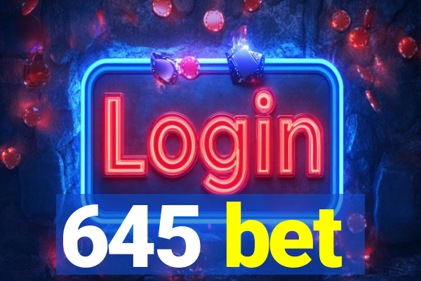 645 bet